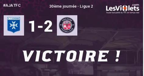 Live : Le TFC s'impose à Auxerre, 1-2 !